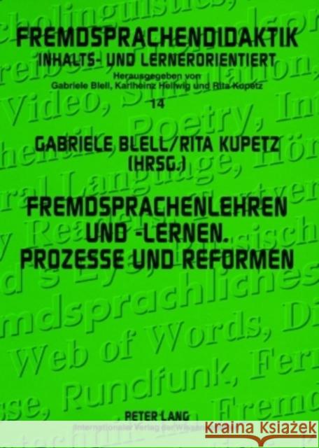 Fremdsprachenlehren Und -Lernen. Prozesse Und Reformen Blell, Gabriele 9783631569887 Peter Lang Gmbh, Internationaler Verlag Der W