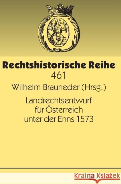 Landrechtsentwurf Fuer Oesterreich Unter Der Enns 1573 Brauneder, Wilhelm 9783631570074 Peter Lang Gmbh, Internationaler Verlag Der W