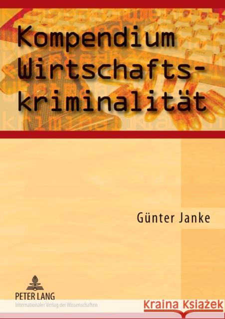 Kompendium Wirtschaftskriminalitaet Janke, Günther 9783631570203 Peter Lang Internationaler Verlag der Wissens