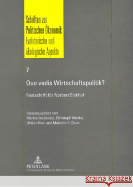 Quo Vadis Wirtschaftspolitik?: Ausgewaehlte Aspekte Der Aktuellen Diskussion- Festschrift Fuer Norbert Eickhof Budzinski, Oliver 9783631570340