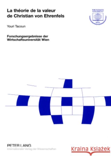 La Théorie de la Valeur de Christian Von Ehrenfels Wirtschaftsuniversität Wien 9783631570739