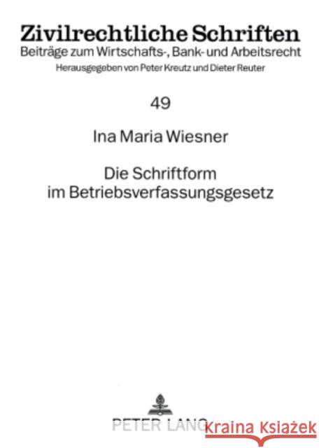 Die Schriftform Im Betriebsverfassungsgesetz Kreutz, Peter 9783631570814