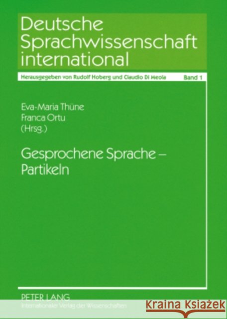 Gesprochene Sprache - Partikeln: Beitraege Der Arbeitsgruppen Der 2. Tagung - Deutsche Sprachwissenschaft in Italien ROM 2006 Di Meola, Claudio 9783631570883 Peter Lang Gmbh, Internationaler Verlag Der W