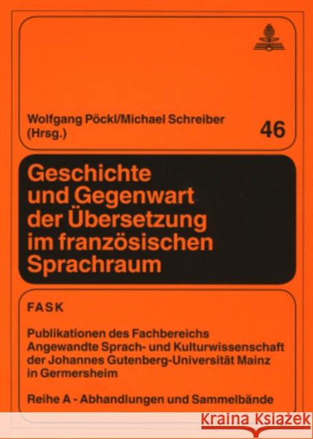 Geschichte Und Gegenwart Der Uebersetzung Im Franzoesischen Sprachraum Pörtl, Klaus 9783631571033 Peter Lang Gmbh, Internationaler Verlag Der W