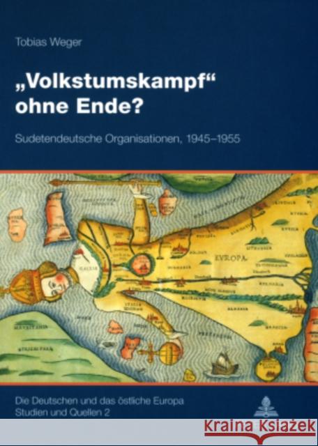 «Volkstumskampf» Ohne Ende?: Sudetendeutsche Organisationen, 1945-1955 Hahn, Hans Henning 9783631571040