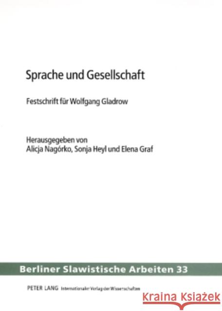 Sprache Und Gesellschaft: Festschrift Fuer Wolfgang Gladrow Nagórko, Alicja 9783631571170 Peter Lang Gmbh, Internationaler Verlag Der W