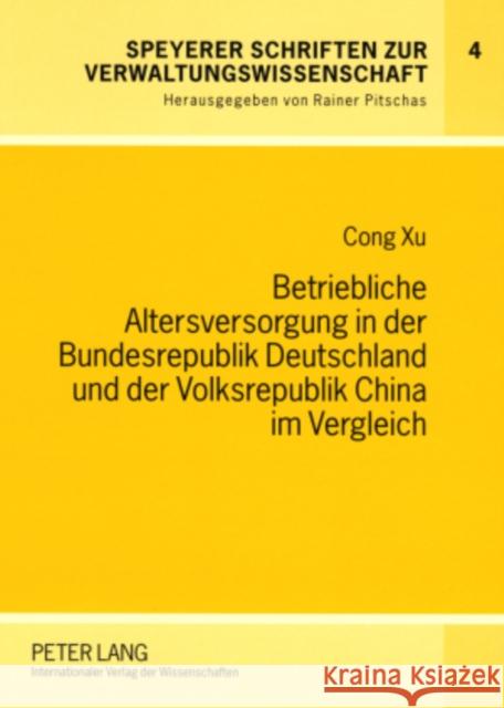 Betriebliche Altersversorgung in Der Bundesrepublik Deutschland Und Der Volksrepublik China Im Vergleich Pitschas, Rainer 9783631571446 Peter Lang Gmbh, Internationaler Verlag Der W