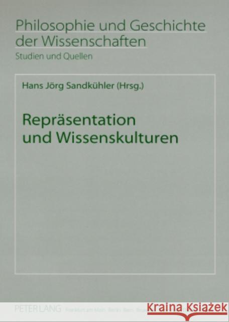 Repraesentation Und Wissenskulturen Sandkühler, Hans Jörg 9783631571620 Lang, Peter, Gmbh, Internationaler Verlag Der