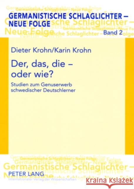 Der, Das, Die - Oder Wie?: Studien Zum Genuserwerb Schwedischer Deutschlehrer Krohn, Dieter 9783631571644 Peter Lang Gmbh, Internationaler Verlag Der W