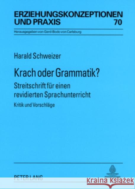 Krach Oder Grammatik?: Streitschrift Fuer Einen Revidierten Sprachunterricht- Kritik Und Vorschlaege Von Carlsburg, Gerd-Bodo 9783631571828 Peter Lang Gmbh, Internationaler Verlag Der W