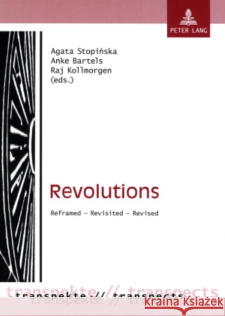 Revolutions: Reframed - Revisited - Revised Bartels, Anke 9783631571972 Peter Lang AG