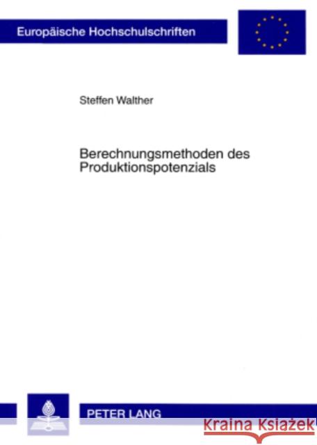 Berechnungsmethoden Des Produktionspotenzials: Darstellung Und Kritik Walther, Steffen 9783631572054 Lang, Peter, Gmbh, Internationaler Verlag Der