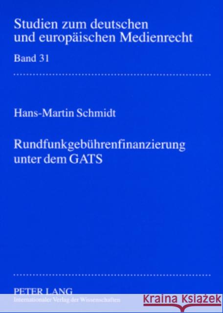 Rundfunkgebuehrenfinanzierung Unter Dem Gats Dörr, Dieter 9783631572238