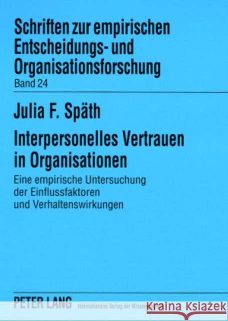 Interpersonelles Vertrauen in Organisationen: Eine Empirische Untersuchung Der Einflussfaktoren Und Verhaltenswirkungen Bronner, Rolf 9783631572610