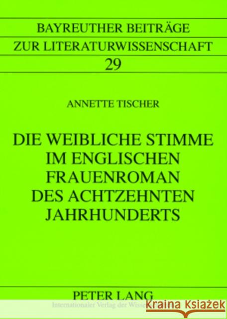 Die Weibliche Stimme Im Englischen Frauenroman Des Achtzehnten Jahrhunderts Gebhard, Walter 9783631572788 Peter Lang Gmbh, Internationaler Verlag Der W