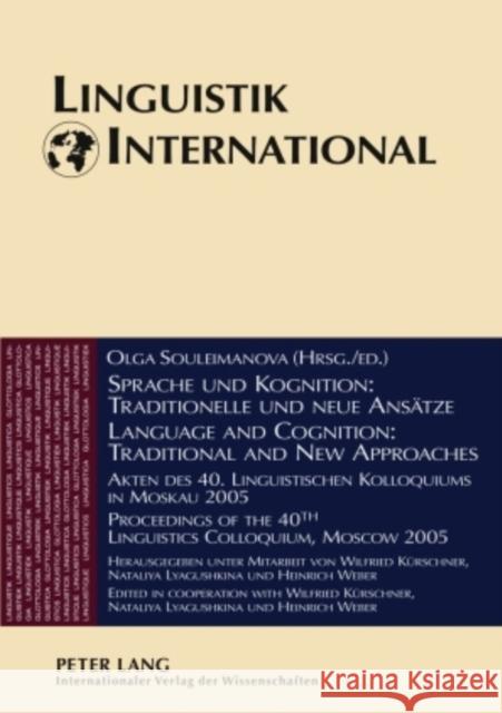 Sprache Und Kognition: Traditionelle Und Neue Ansaetze / Language and Cognition: Traditional and New Approaches: Akten Des 40. Linguistischen Kolloqui Weber, Heinrich 9783631572795