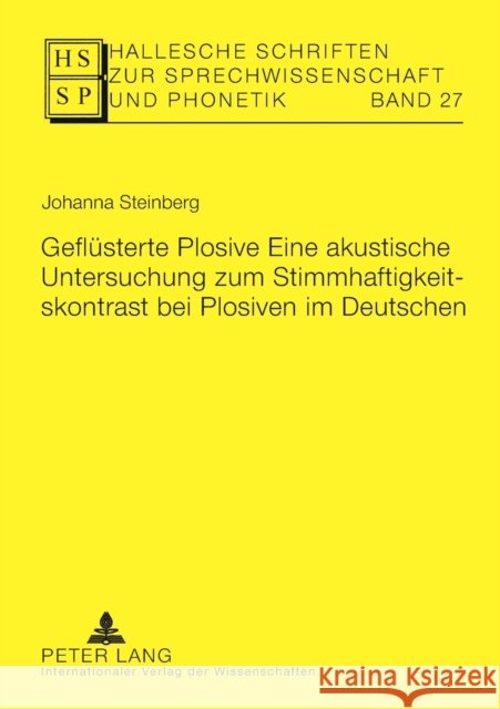 Geflüsterte Plosive; Eine akustische Untersuchung zum Stimmhaftigkeitskontrast bei Plosiven im Deutschen Anders, Lutz Christian 9783631572863 Peter Lang Gmbh, Internationaler Verlag Der W