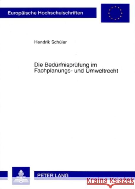 Die Beduerfnispruefung Im Fachplanungs- Und Umweltrecht Schüler, Hendrik 9783631572931 Peter Lang Gmbh, Internationaler Verlag Der W