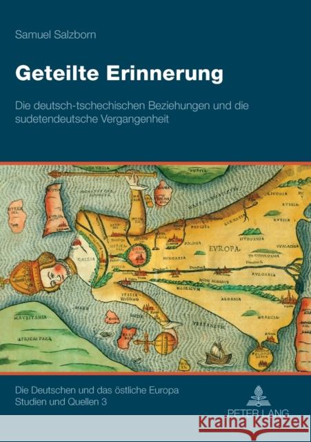 Geteilte Erinnerung; Die deutsch-tschechischen Beziehungen und die sudetendeutsche Vergangenheit Hahn, Hans Henning 9783631573082
