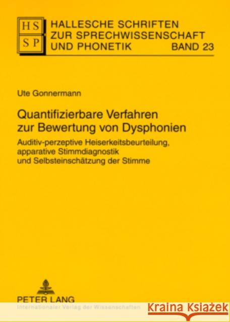 Quantifizierbare Verfahren Zur Bewertung Von Dysphonien: Auditiv-Perzeptive Heiserkeitsbeurteilung, Apparative Stimmdiagnostik Und Selbsteinschaetzung Anders, Lutz Christian 9783631573327