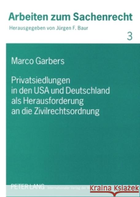 Privatsiedlungen in Den USA Und Deutschland ALS Herausforderung an Die Zivilrechtsordnung: Eine Rechtstatsaechliche, Rechtsvergleichende Und Rechtsges Baur, Jürgen F. 9783631573396 Lang, Peter, Gmbh, Internationaler Verlag Der