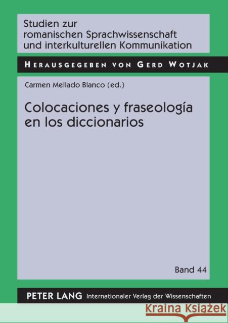 Colocaciones Y Fraseología En Los Diccionarios Wotjak, Gerd 9783631574218 Peter Lang Gmbh, Internationaler Verlag Der W