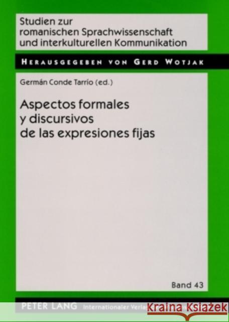 Aspectos Formales Y Discursivos de Las Expresiones Fijas Wotjak, Gerd 9783631574263 Peter Lang Gmbh, Internationaler Verlag Der W