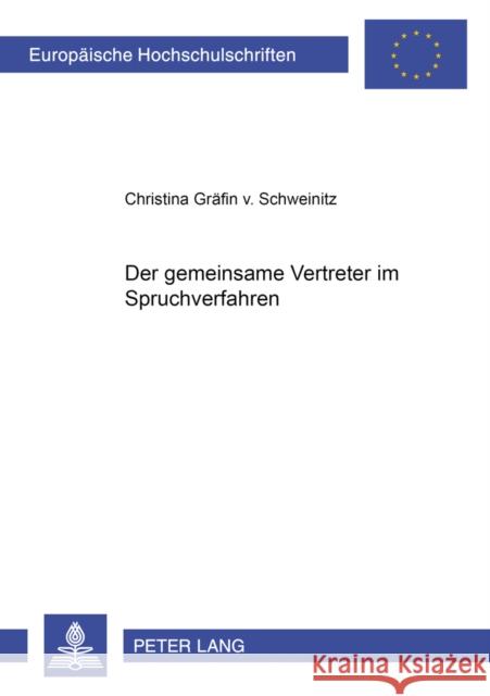 Der Gemeinsame Vertreter Im Spruchverfahren Gräfin Von Schweinitz, Christina 9783631574324 Lang, Peter, Gmbh, Internationaler Verlag Der