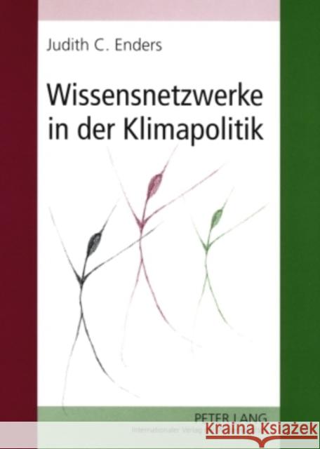 Wissensnetzwerke in Der Klimapolitik Enders, Judith Christina 9783631574386 Peter Lang Gmbh, Internationaler Verlag Der W