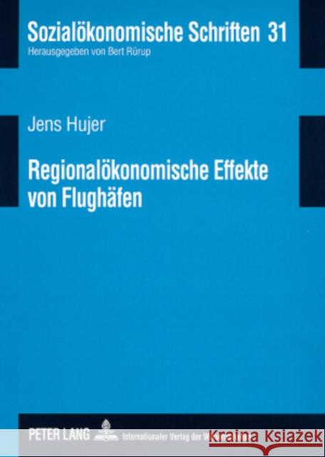 Regionaloekonomische Effekte Von Flughaefen Rürup, Bert 9783631574492 Peter Lang Gmbh, Internationaler Verlag Der W