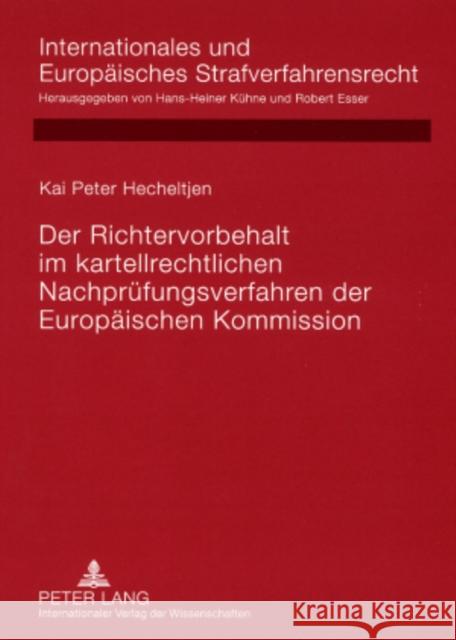 Der Richtervorbehalt Im Kartellrechtlichen Nachpruefungsverfahren Der Europaeischen Kommission Kühne, Hans-Heiner 9783631574768