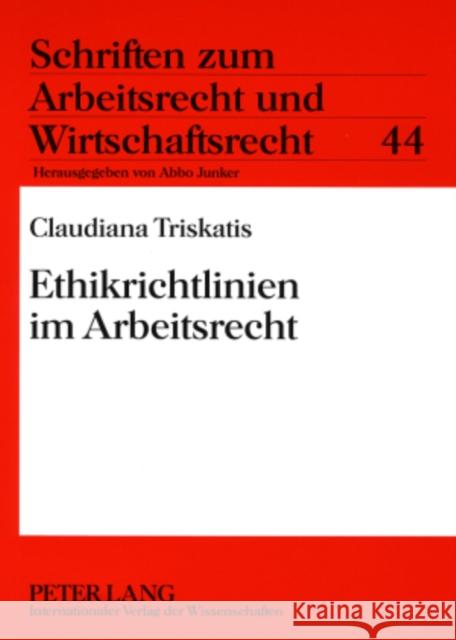 Ethikrichtlinien Im Arbeitsrecht Junker, Abbo 9783631575093