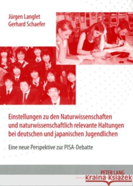 Einstellungen Zu Den Naturwissenschaften Und Naturwissenschaftlich Relevante Haltungen Bei Deutschen Und Japanischen Jugendlichen: Eine Neue Perspekti Langlet, Jürgen 9783631575413 Peter Lang Gmbh, Internationaler Verlag Der W