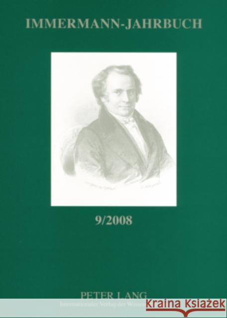 Immermann-Jahrbuch 9/2008: Beitraege Zur Literatur- Und Kulturgeschichte Zwischen 1815 Und 1840 Hasubek, Peter 9783631575437 Peter Lang Gmbh, Internationaler Verlag Der W