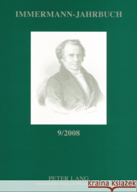 Immermann-Jahrbuch 9/2008: Beitraege Zur Literatur- Und Kulturgeschichte Zwischen 1815 Und 1840 Hasubek, Peter 9783631575437 Peter Lang Gmbh, Internationaler Verlag Der W