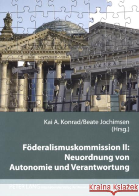 Foederalismuskommission II: Neuordnung Von Autonomie Und Verantwortung Konrad, Kai A. 9783631575857 Lang, Peter, Gmbh, Internationaler Verlag Der