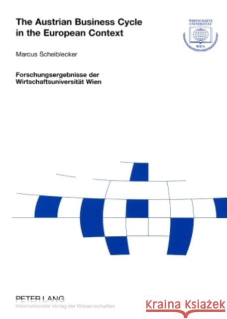 The Austrian Business Cycle in the European Context Wirtschaftsuniversität Wien 9783631576076