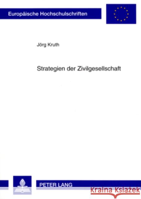 Strategien Der Zivilgesellschaft: Japanische Npos Und Deutsche Treuhandstiftungen Kruth, Jörg 9783631576205 Peter Lang Gmbh, Internationaler Verlag Der W