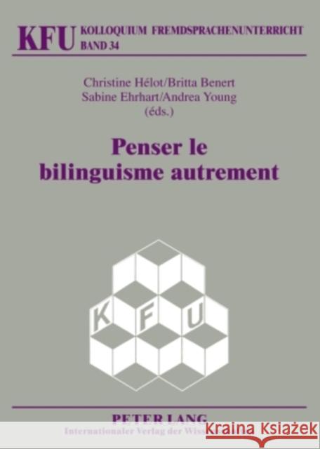 Penser Le Bilinguisme Autrement Würffel, Nicola 9783631576243 Peter Lang Gmbh, Internationaler Verlag Der W