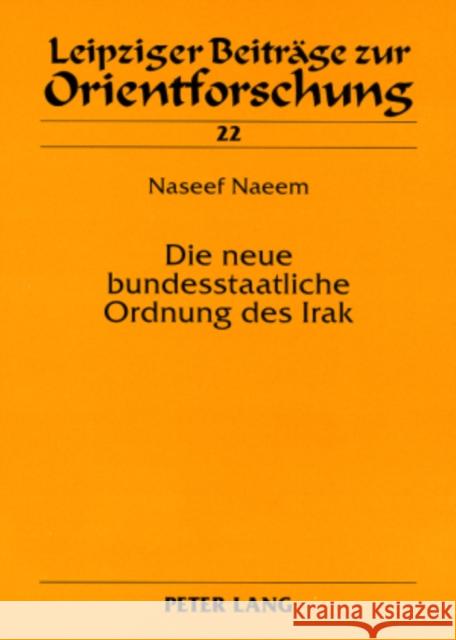 Die Neue Bundesstaatliche Ordnung Des Irak: Eine Rechtsvergleichende Untersuchung Ebert, Hans-Georg 9783631576281