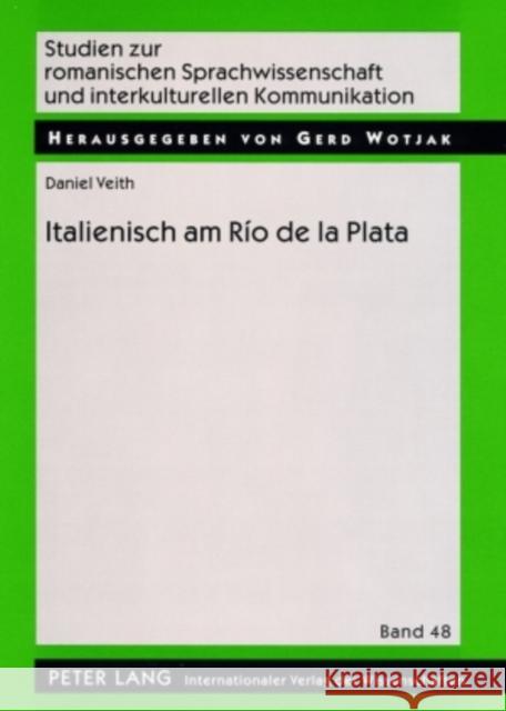 Italienisch Am Río de la Plata: Ein Beitrag Zur Sprachkontaktforschung Wotjak, Gerd 9783631576625 Peter Lang Gmbh, Internationaler Verlag Der W