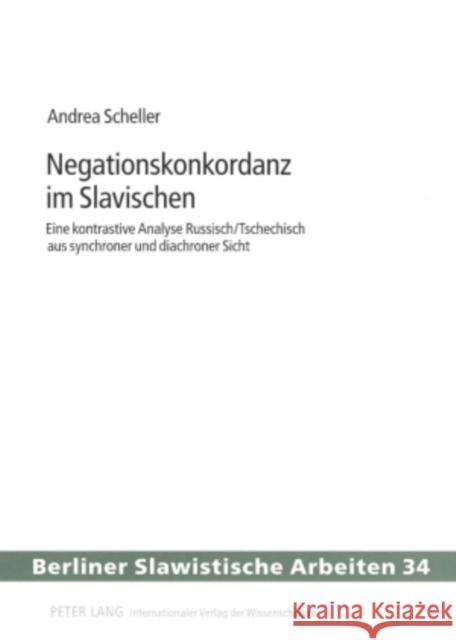 Negationskonkordanz Im Slavischen: Eine Kontrastive Analyse Russisch/Tschechisch Aus Synchroner Und Diachroner Sicht Gladrow, Wolfgang 9783631576649 Peter Lang Gmbh, Internationaler Verlag Der W