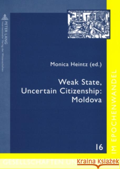 Weak State, Uncertain Citizenship: Moldova Monica Heintz   9783631576717 Peter Lang AG