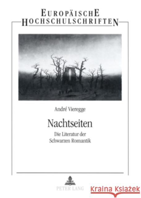 Nachtseiten: Die Literatur Der Schwarzen Romantik Vieregge, André 9783631577004 Peter Lang Gmbh, Internationaler Verlag Der W