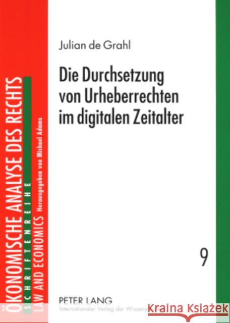 Die Durchsetzung Von Urheberrechten Im Digitalen Zeitalter: Analyse Und Rechtspolitik Adams, Michael 9783631577165