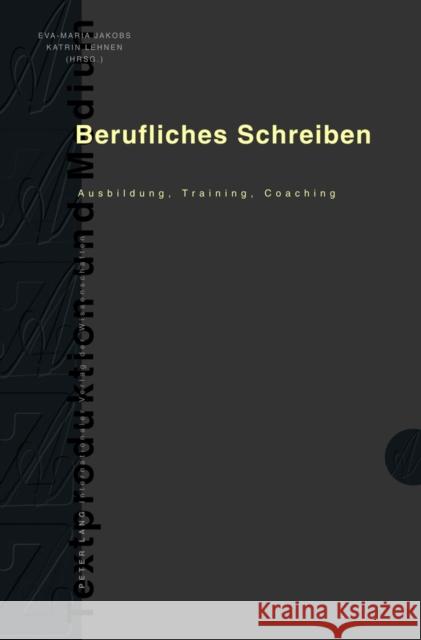 Berufliches Schreiben: Ausbildung, Training, Coaching Knorr, Dagmar 9783631577172