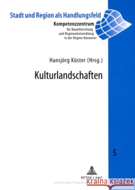 Kulturlandschaften: Analyse Und Planung Kompetenzzentr F Raumforschung U 9783631577257 Peter Lang Gmbh, Internationaler Verlag Der W