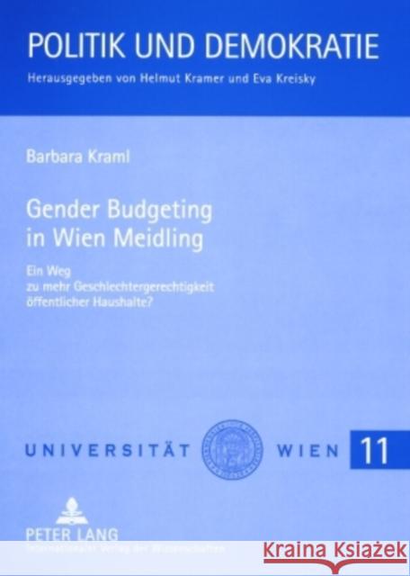 Gender Budgeting in Wien Meidling: Ein Weg Zu Mehr Geschlechtergerechtigkeit Oeffentlicher Haushalte? Kramer, Helmut 9783631577318