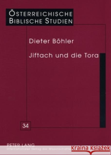 Jiftach Und Die Tora: Eine Intertextuelle Auslegung Von Ri 10,6-12,7 Braulik, Georg 9783631577806