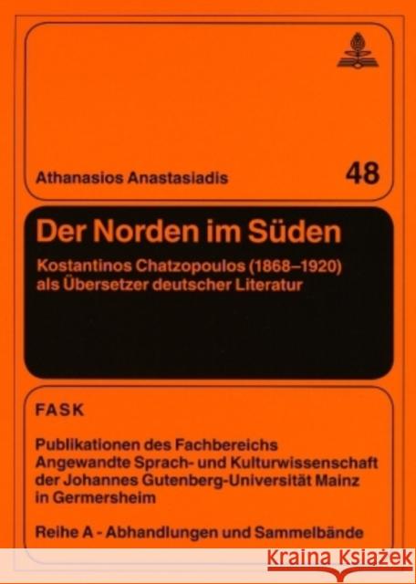 Der Norden Im Sueden: Kostantinos Chatzopoulos (1868-1920) ALS Uebersetzer Deutscher Literatur Pörtl, Klaus 9783631577936